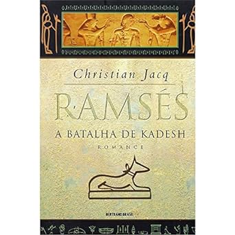 A Batalha de Kadesh Ramses Christian Jacq